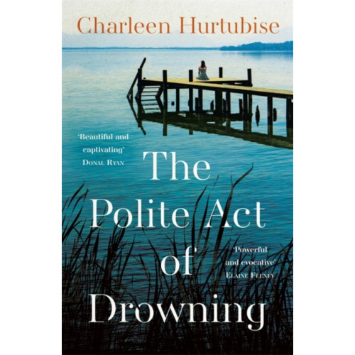 Bonnier Books Ltd The Polite Act of Drowning (inbunden, eng)