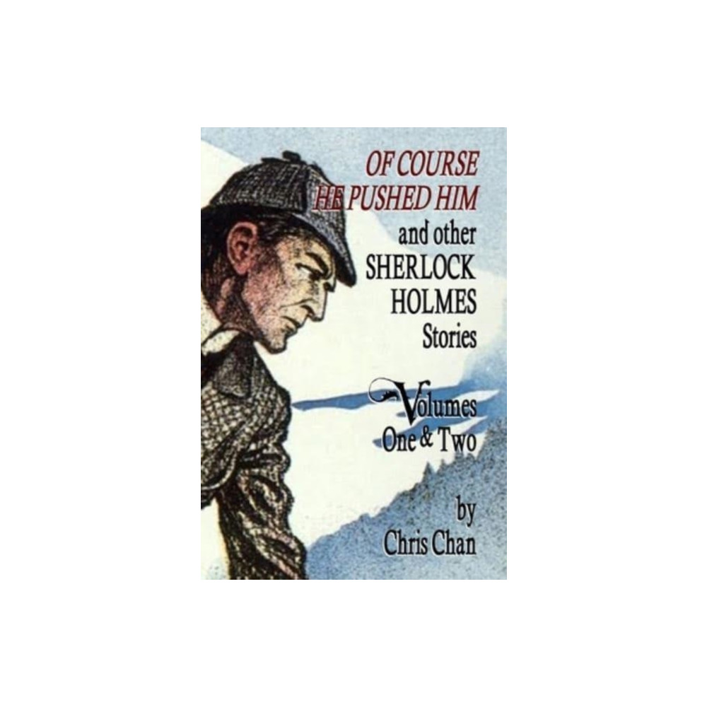 Produktbild för Of Course He Pushed Him and Other Sherlock Holmes Stories Volumes 1 & 2 (inbunden, eng)