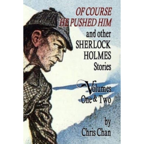 MX Publishing Of Course He Pushed Him and Other Sherlock Holmes Stories Volumes 1 & 2 (inbunden, eng)