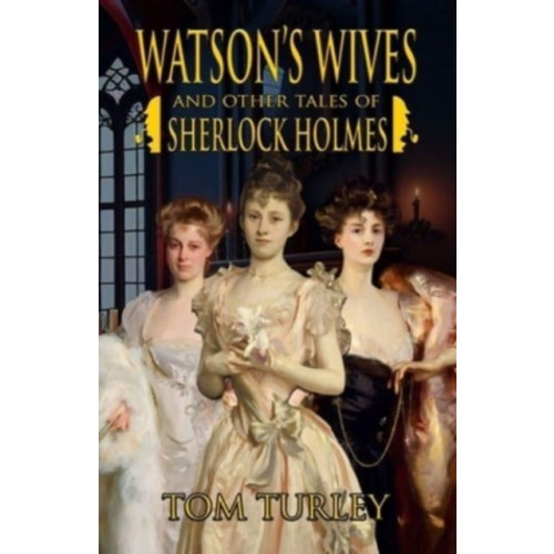 MX Publishing Watson's Wives and Other Tales of Sherlock Holmes (häftad, eng)