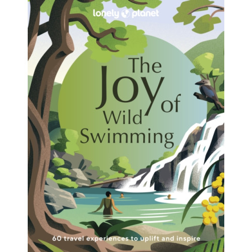 Lonely Planet Global Limited Lonely Planet The Joy of Wild Swimming (inbunden, eng)