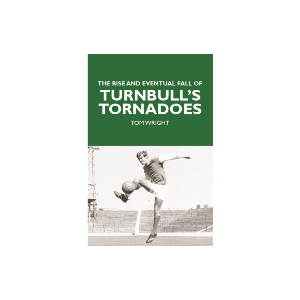 Produktbild för The Rise and Eventual Fall of Turnbull's Tornadoes (häftad, eng)