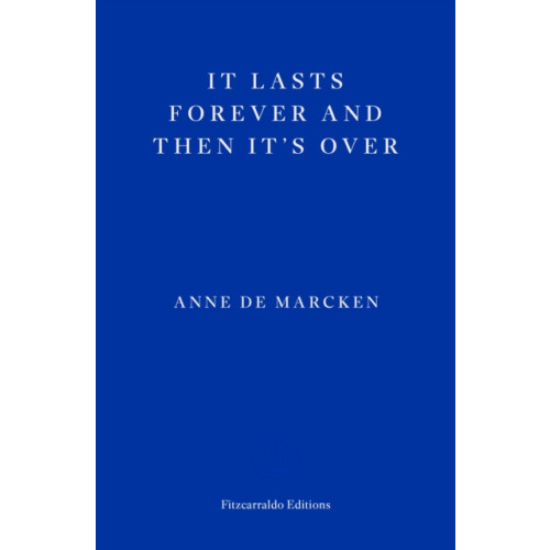Fitzcarraldo Editions It Lasts Forever and Then It's Over (häftad, eng)