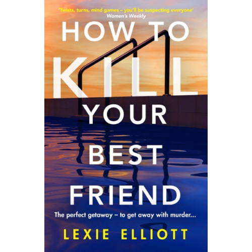 Atlantic Books How to Kill Your Best Friend (häftad, eng)