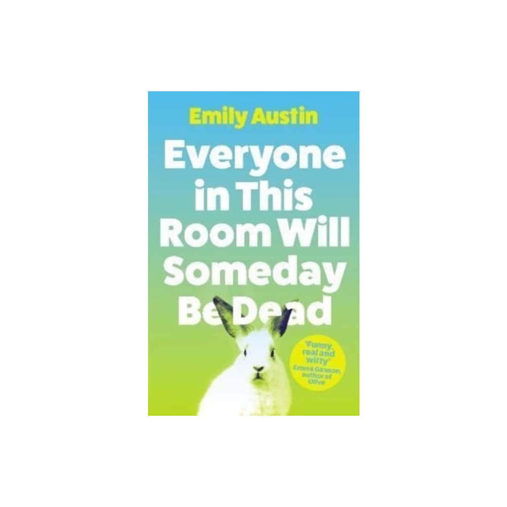 Produktbild för Everyone in This Room Will Someday Be Dead (häftad, eng)
