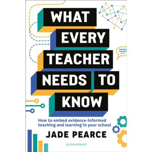 Bloomsbury Publishing PLC What Every Teacher Needs to Know (häftad, eng)