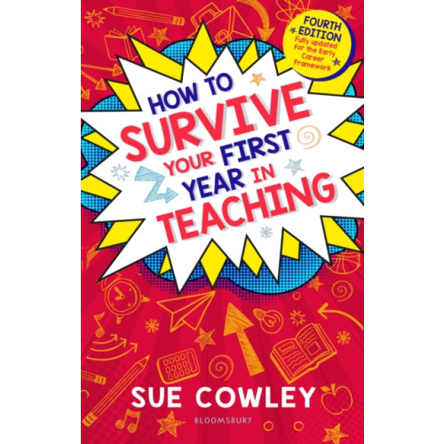 Bloomsbury Publishing PLC How to Survive Your First Year in Teaching (häftad, eng)