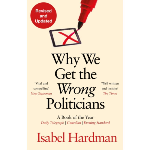 Atlantic Books Why We Get the Wrong Politicians (häftad, eng)