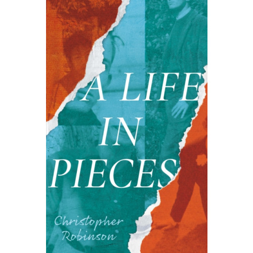 Troubador Publishing A Life in Pieces (häftad, eng)