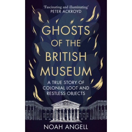 Octopus publishing group Ghosts of the British Museum (inbunden, eng)