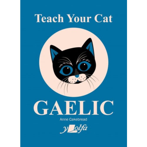 Y Lolfa Teach Your Cat Gaelic (häftad, eng)