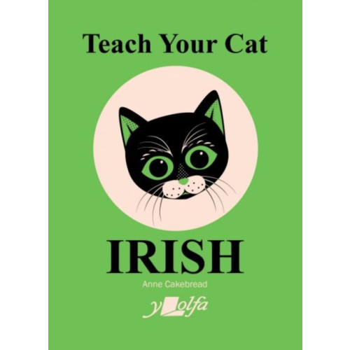 Y Lolfa Teach Your Cat Irish (häftad, eng)