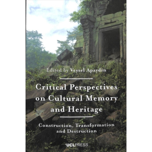 UCL Press Critical Perspectives on Cultural Memory and Heritage (häftad, eng)