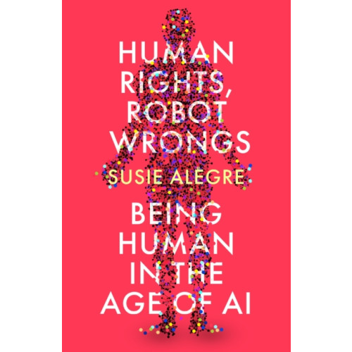 Atlantic Books Human Rights, Robot Wrongs (häftad, eng)