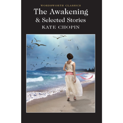 Wordsworth Editions Ltd The Awakening and Selected Stories (häftad, eng)