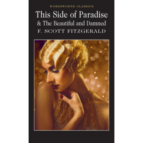 Wordsworth Editions Ltd This Side of Paradise / The Beautiful and Damned (häftad, eng)
