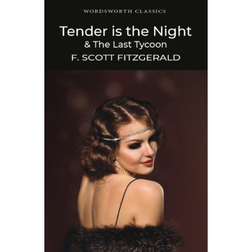 Wordsworth Editions Ltd Tender is the Night / The Last Tycoon (häftad, eng)