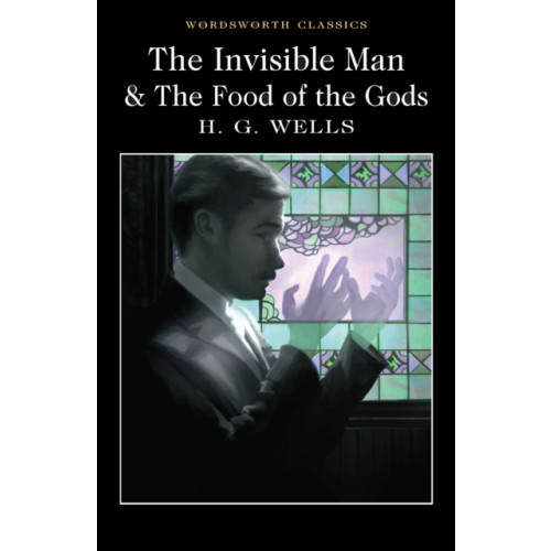 Wordsworth Editions Ltd The Invisible Man and The Food of the Gods (häftad, eng)