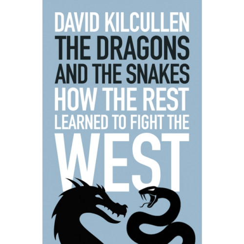 C hurst & co publishers ltd The Dragons and the Snakes (inbunden, eng)