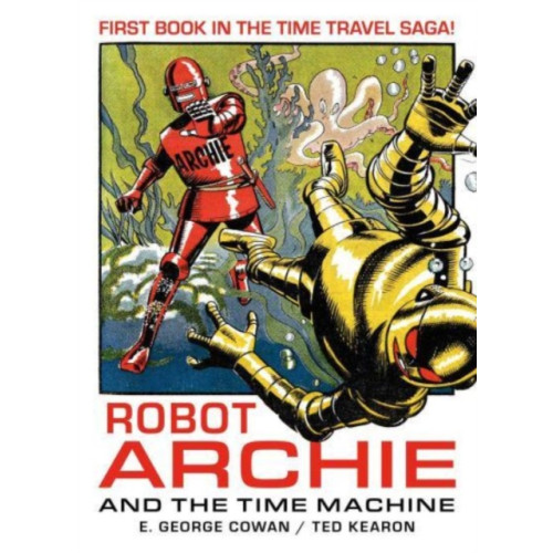 Rebellion Publishing Ltd. Robot Archie and the Time Machine (häftad, eng)