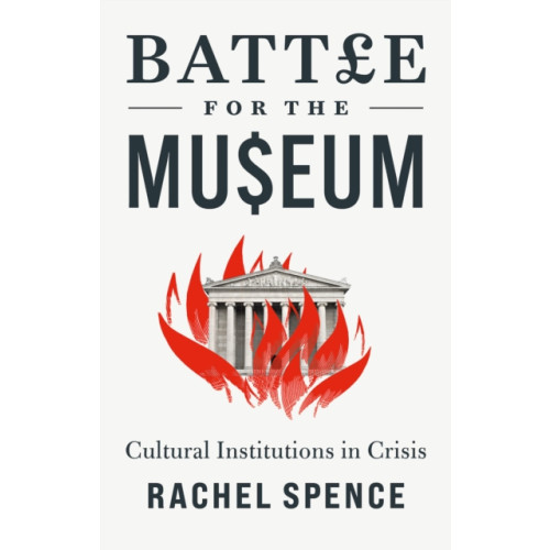C hurst & co publishers ltd Battle for the Museum (inbunden, eng)