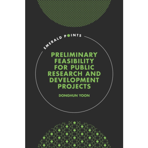 Emerald Publishing Limited Preliminary Feasibility for Public Research & Development Projects (inbunden, eng)