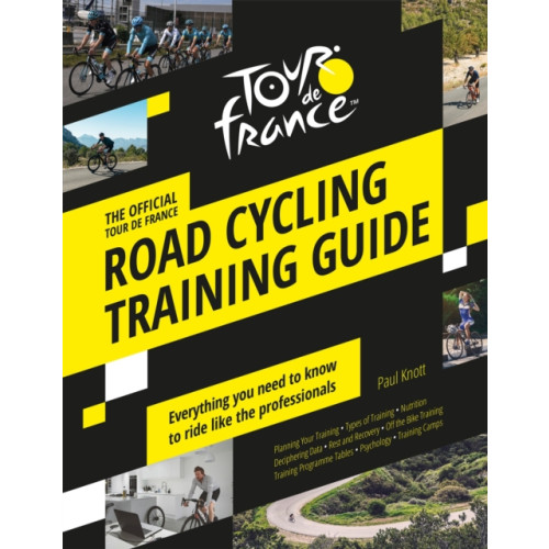 Headline Publishing Group The Official Tour de France Road Cycling Training Guide (inbunden, eng)
