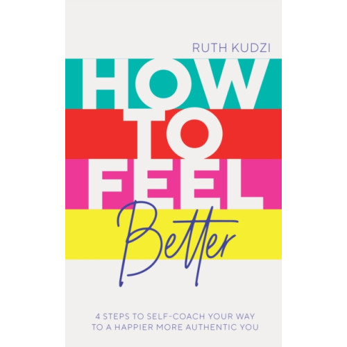 Headline Publishing Group How to Feel Better (häftad, eng)