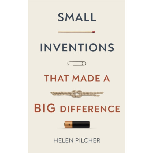 Headline Publishing Group Small Inventions That Made a Big Difference (inbunden, eng)