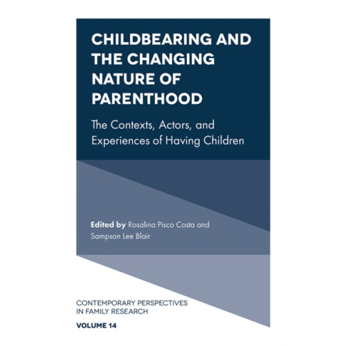 Emerald Publishing Limited Childbearing and the Changing Nature of Parenthood (inbunden, eng)