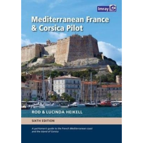 Imray, Laurie, Norie & Wilson Ltd Mediterranean France and Corsica Pilot (inbunden, eng)