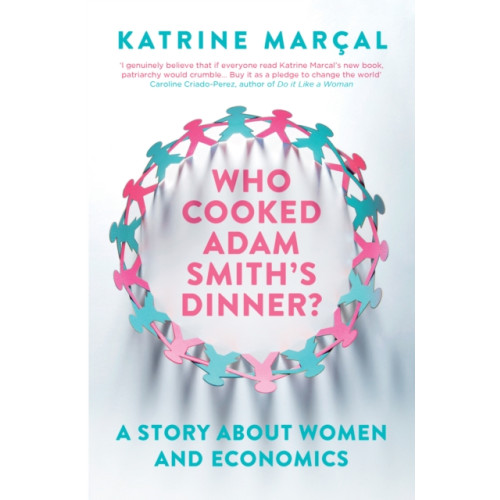 Granta Books Who Cooked Adam Smith's Dinner? (häftad, eng)