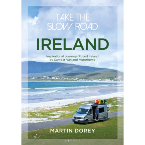 Bloomsbury Publishing PLC Take the Slow Road: Ireland (häftad, eng)