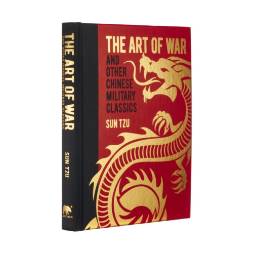 Arcturus publishing ltd The Art of War and Other Chinese Military Classics (inbunden, eng)