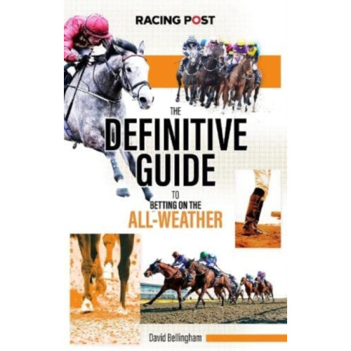 Pitch Publishing Ltd The Definitive Guide to Betting on the All-Weather (häftad, eng)