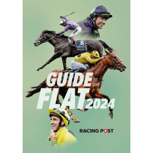 Pitch Publishing Ltd Racing Post Guide to the Flat 2024 (häftad, eng)