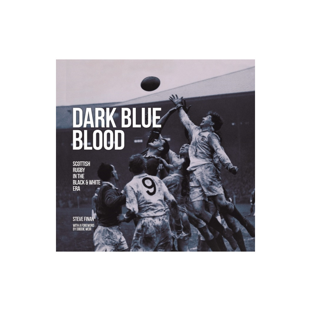 Produktbild för Dark Blue Blood - Scottish Rugby In the Black & White Era (inbunden, eng)