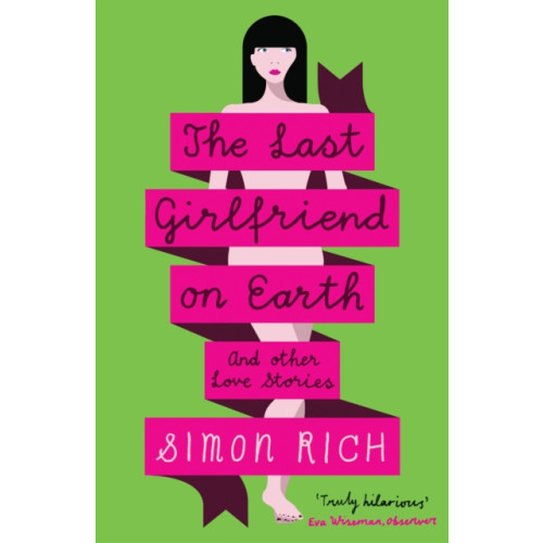 Profile Books Ltd The Last Girlfriend on Earth (häftad, eng)