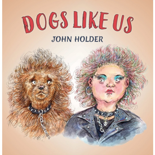 Quiller Publishing Ltd Dogs Like Us (inbunden, eng)