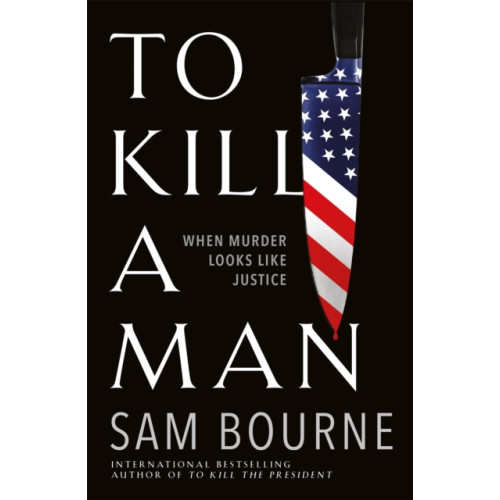 Quercus Publishing To Kill a Man (inbunden, eng)