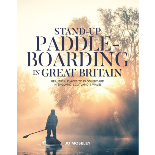 Vertebrate Publishing Ltd Stand-up Paddleboarding in Great Britain (häftad, eng)