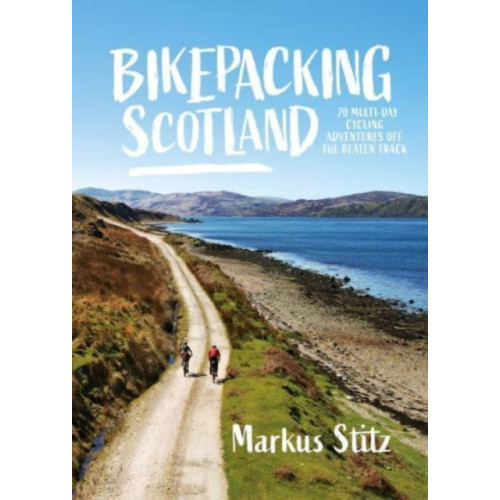 Vertebrate Publishing Ltd Bikepacking Scotland (häftad, eng)