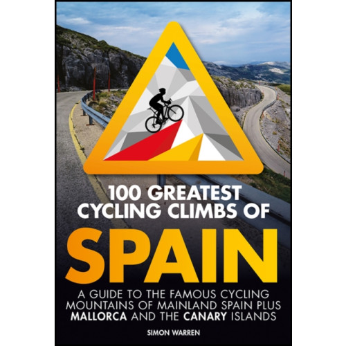 Vertebrate Publishing Ltd 100 Greatest Cycling Climbs of Spain (häftad, eng)