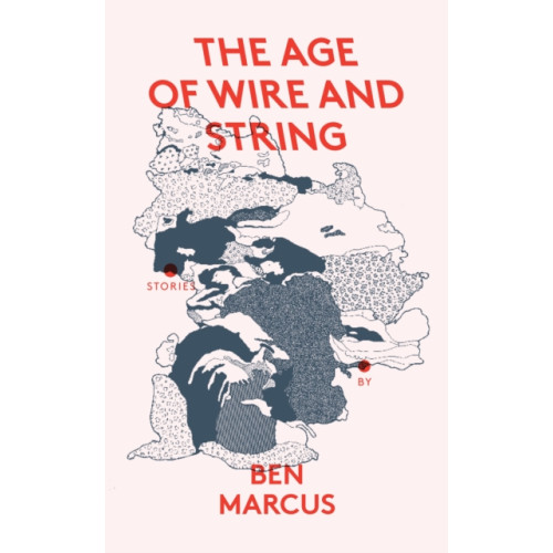 Granta Books The Age of Wire and String (inbunden, eng)