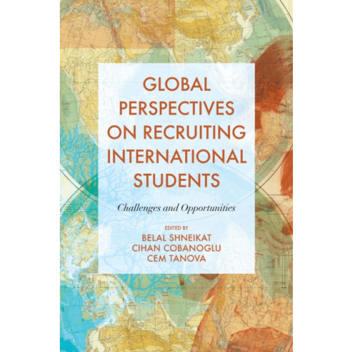 Emerald Publishing Limited Global Perspectives on Recruiting International Students (inbunden, eng)