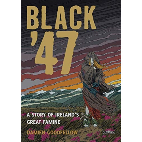 O'Brien Press Ltd Black '47: A Story of Ireland's Great Famine (häftad, eng)