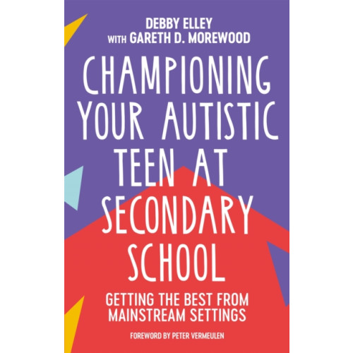 Jessica kingsley publishers Championing Your Autistic Teen at Secondary School (häftad, eng)