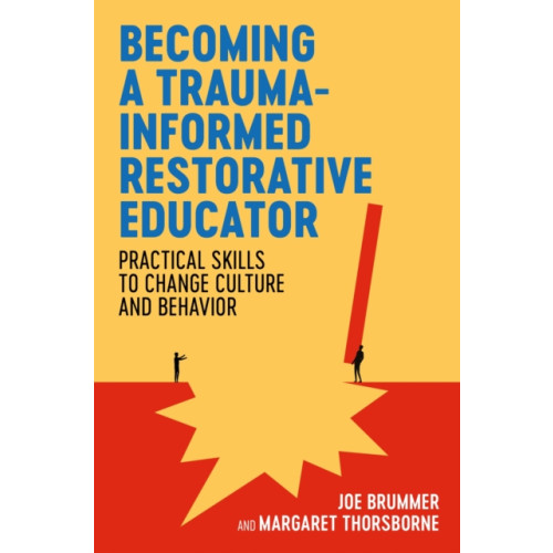 Jessica kingsley publishers Becoming a Trauma-informed Restorative Educator (häftad, eng)