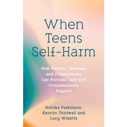 Jessica kingsley publishers When Teens Self-Harm (häftad, eng)