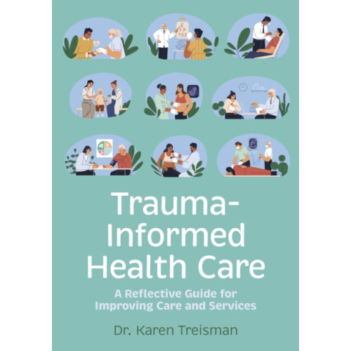 Jessica kingsley publishers Trauma-Informed Health Care (häftad, eng)